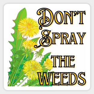 Don't Spray the Weeds Sticker